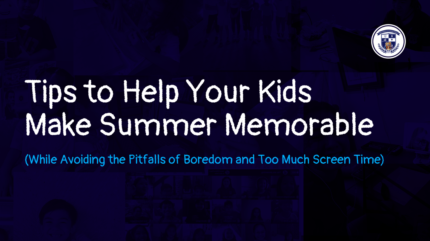 Parents, Here are Some Tips to Help Your Kids Make Summer Memorable by Encouraging Them to Try New Things, Pursue Interests, and Find Their Passions | Montessori De Sagrada Familia, Inc | Tangos, Baliwag, Bulacan