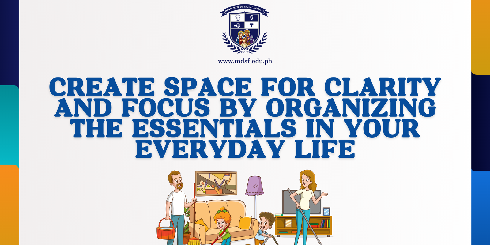 How to Simplify Your Life By Decluttering Your Room, Study Space, and Bag | Montessori De Sagrada Familia, Inc | Tangos, Baliwag, Bulacan How to Simplify Your Life By Decluttering Your Room, Study Space, and Bag | Montessori De Sagrada Familia, Inc | Tangos, Baliwag, Bulacan