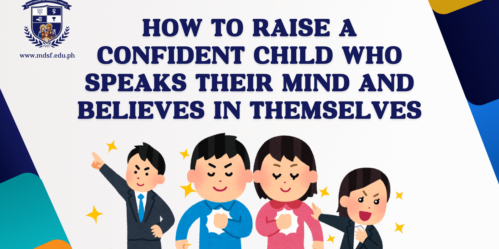 How to Raise a Confident Child Who Speaks Their Mind and Believes in Themselves | Montessori De Sagrada Familia, Inc | Tangos, Baliwag, Bulacan How to Raise a Confident Child Who Speaks Their Mind and Believes in Themselves | Montessori De Sagrada Familia, Inc | Tangos, Baliwag, Bulacan